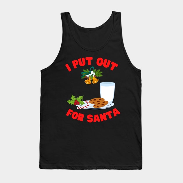 I Put Out For Santa, Christmas, Holiday, Merry Christmas, Chimney, Stars, Santa, Gift For Christmas, Gift For Her, Gift For Women, Gift For The Holiday, Cookies and Milk For Santa Tank Top by DESIGN SPOTLIGHT